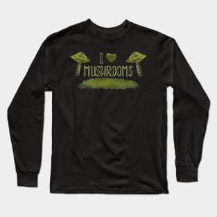 I Love Mushrooms Long Sleeve T-Shirt